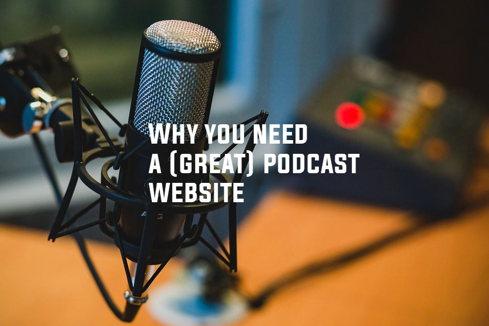 reasons for having podcast website