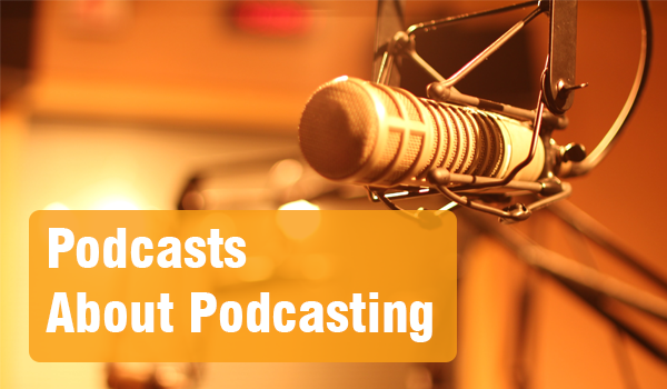 podcasts about podcasting